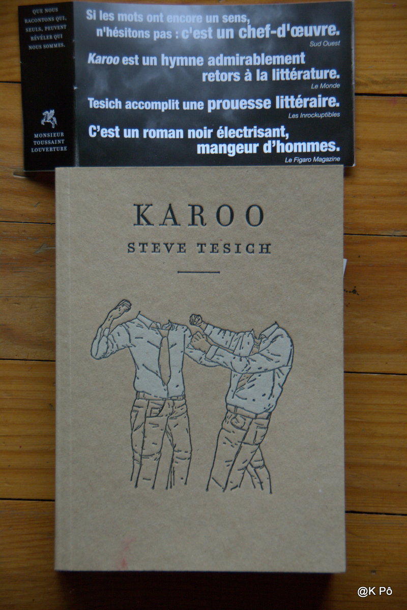 salon du Livre : Chinette et Chinou vous conseillent vivement &laquo;&nbsp;KAROO&nbsp;&raquo;, de Steve Tesich&nbsp;(1942-1996)