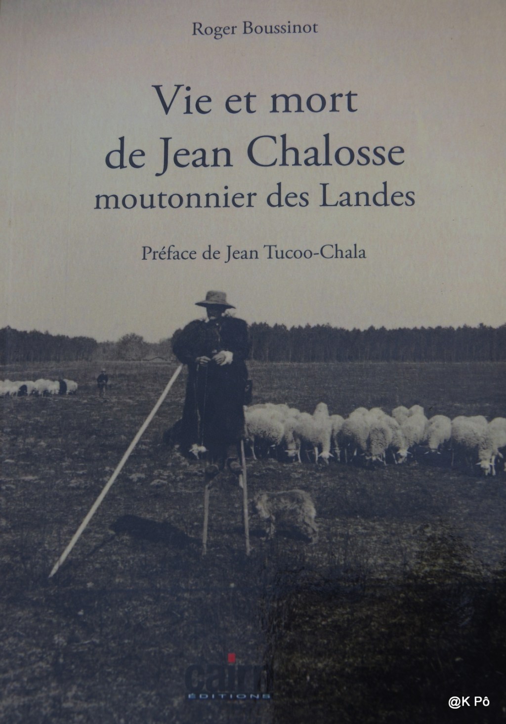 Vie et mort de Jean Chalosse, moutonnier des&nbsp;Landes